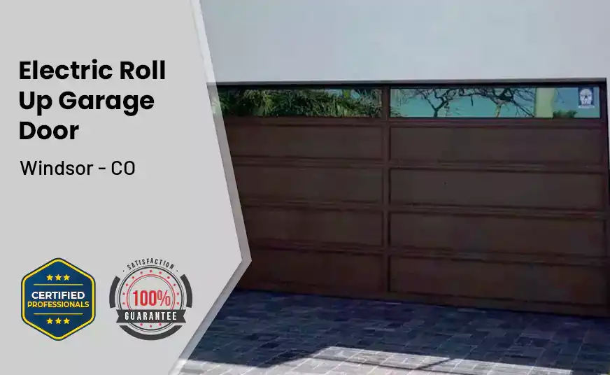 Electric Roll Up Garage Door Windsor - CO