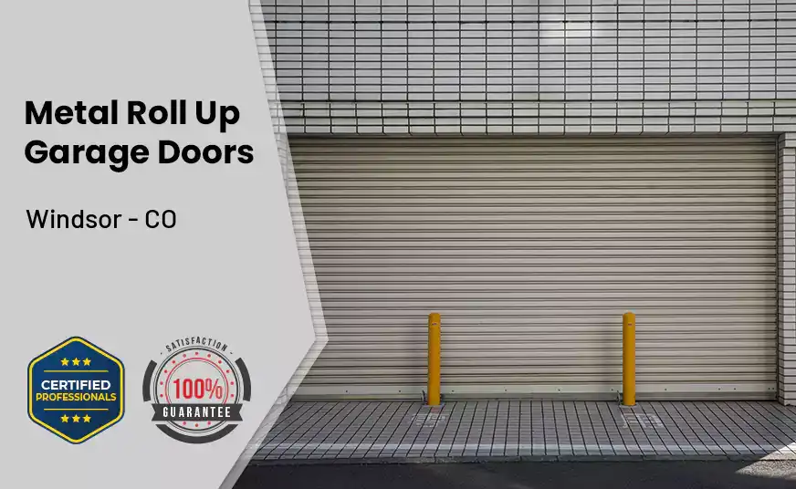 Metal Roll Up Garage Doors Windsor - CO