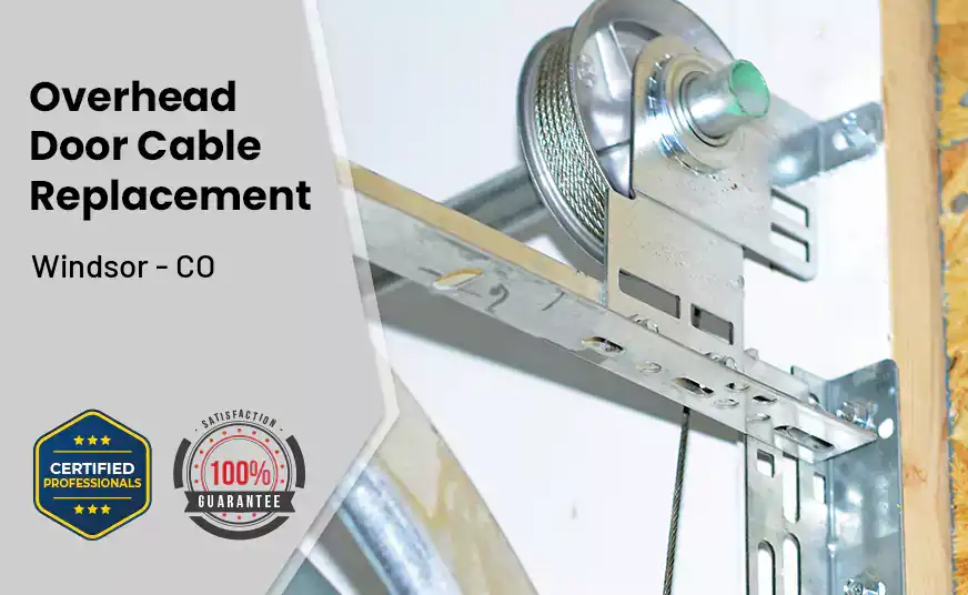Overhead Door Cable Replacement Windsor - CO